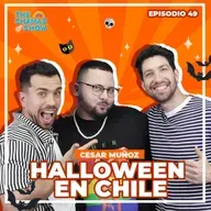 ¿POR QUÉ LOS CHILENOS CELEBRAN HALLOWEEN? con CESAR MUÑOZ en The Chamas show Ep. 49