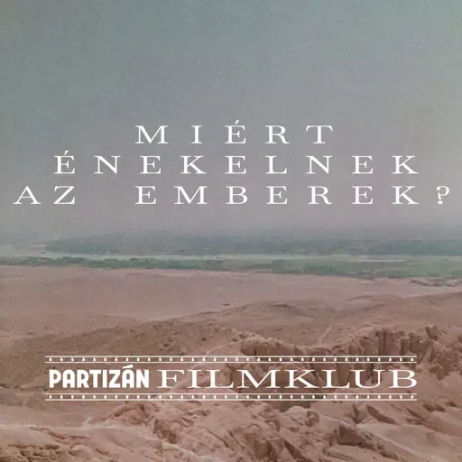 Partizán Filmklub - Miért énekelnek az emberek? X. rész | Out 1: Spectre