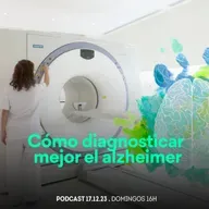 Desde el Conocimiento | Cómo diagnosticar mejor el alzheimer