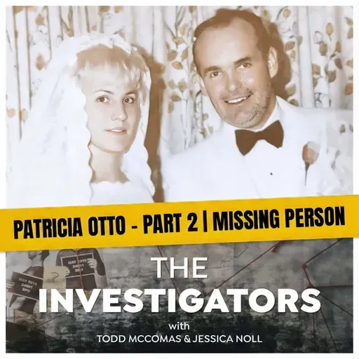 8: Patricia Otto - Part 2 | Missing Person