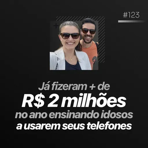 JÁ FIZERAM + DE R$ 2 MILHÕES NO ANO ENSINANDO IDOSOS A USAREM SEUS TELEFONES | PODCAST FAIXA-PRETA
