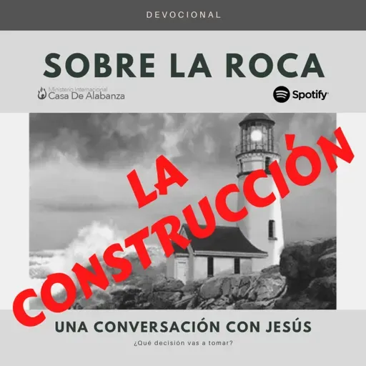 Sobre la Roca (La Construcción) - Vamos más profundo