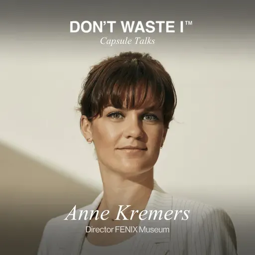EP 34: Anne Kremers On Building the Fenix Museum: Leadership, Loss, and the Making of a New Cultural Landmark