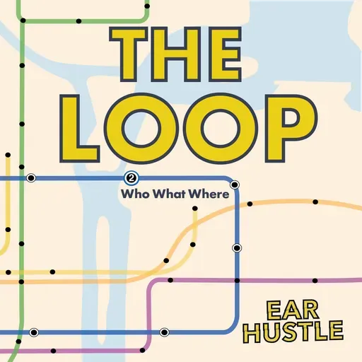 The Loop Ep. 2: Who What Where