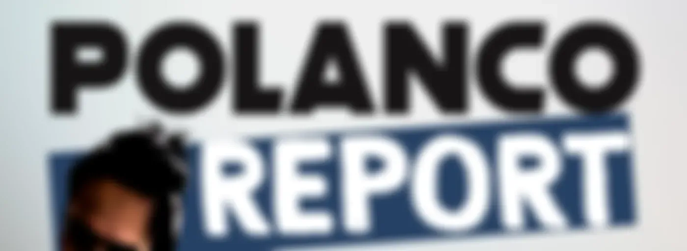 Polanco Report Podcast