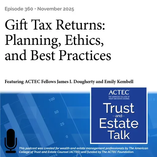 Gift Tax Returns: Planning, Ethics, and Best Practices