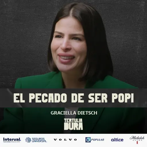EP.285 – El Pecado de Ser Popi | Graciella Dietsch