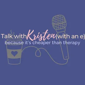 Talk with Kristen (with an e)