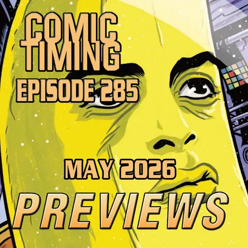 Episode 285 - May 2026 Previews