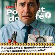 E-mail bomba- quando escalonar para o gestor e quando não?