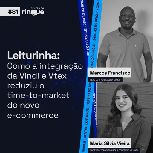 #81 - Leiturinha: Integração Vindi + Vtex impulsiona o novo e-commerce da marca