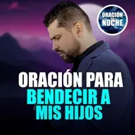 Oración de la Noche: Oración para bendecir a mis hijos #719