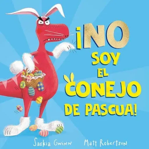 No soy el conejo de pascua.