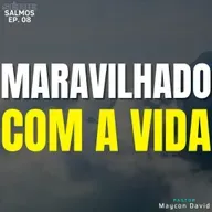 SÉRIE I SALMOS I EP. 08 I MARAVILHADO COM A VIDA