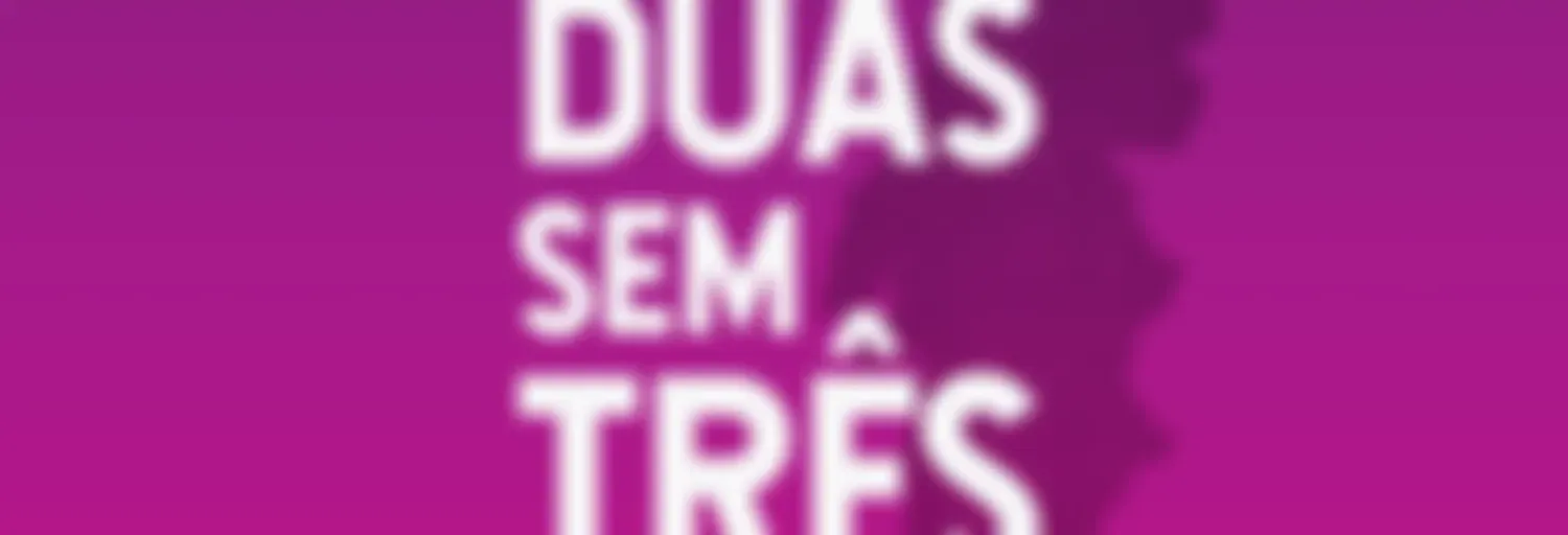 Não há duas sem três