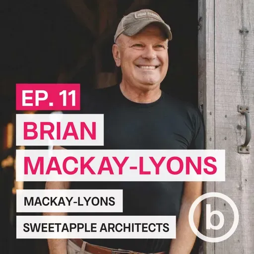 011 - Architect Brian Mackay-Lyons | A Tale of Two Villages