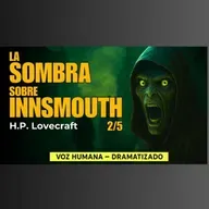 La sombra sobre Innsmouth - Parte 2 - H.P. Lovecraft - Audiolibro con voz humana