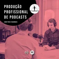 O Figurante - Produção profissional de podcasts