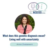 What does this genetic diagnosis mean? Living well with uncertainty