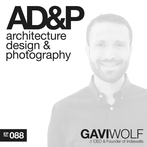 Ep: 088 - The Evolution of Art in Commercial Spaces w/ Gavi Wolf