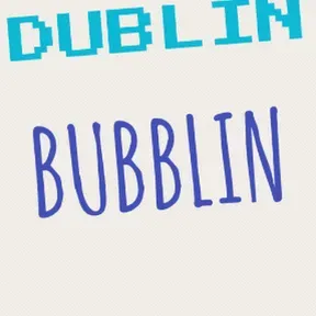 Dublin bubblin