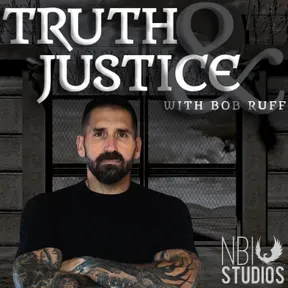 Truth & Justice with Bob Ruff