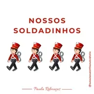 NOSSOS SOLDADINHOS