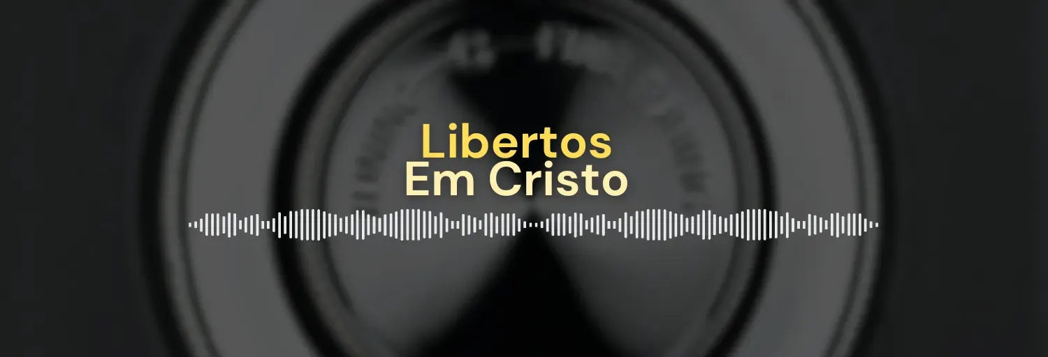 Libertos em Cristo