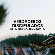 Verdaderos discipulados - Pr. Mariano Sennewald