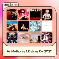 VFSM #382 - As Melhores Músicas de 2025