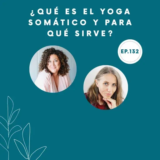 132-¿Qué es el Yoga Somático y para qué sirve?