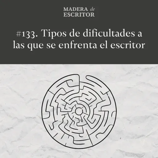 #133. Tipos de dificultades a las que se enfrenta un escritor