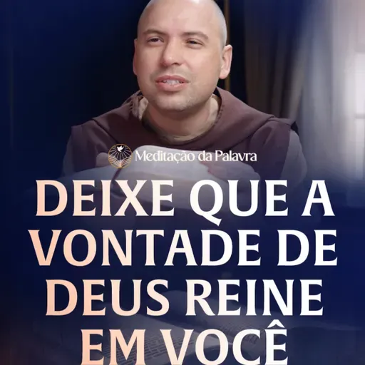 Deixe que a Vontade de Deus reine em você | (Mateus 6, 7-15) #2631 | Meditação da Palavra