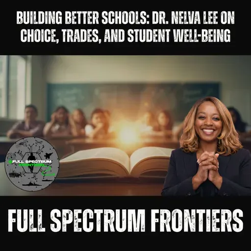 Building Better Schools: Dr. Nelva Lee on Choice, Trades, and Student Well-Being