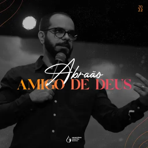 Abraão - Amigo de Deus (Gênesis 18) - Pr. Raphael Castro