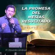 LA PROMESA DEL MESÍAS RESUCITADO (HECHOS 1: 4-5)