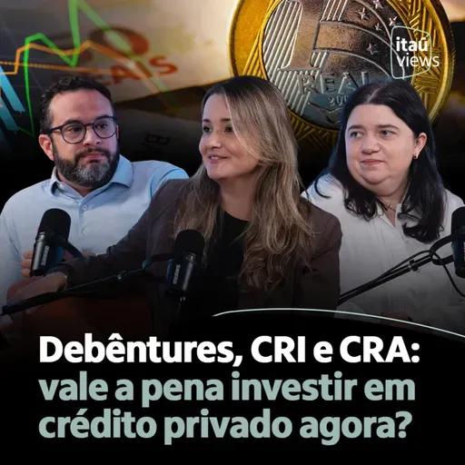 T8 #13 | Debêntures, CRI e CRA: vale a pena investir em crédito privado agora?