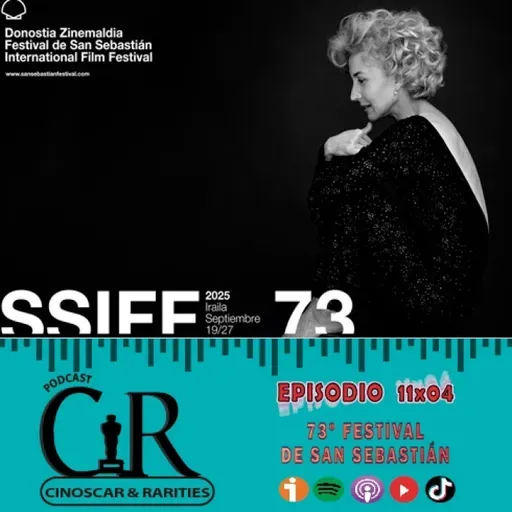 11X04 - 73º FESTIVAL DE SAN SEBASTIÁN 2025 | DONOSTIA ZINEMALDIA #73SSIFF