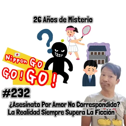 #232 | 26 Años de Misterio: ¿Asesinato Por Amor No Correspondido? La Realidad Siempre Supera La Ficción