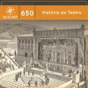 História do Teatro (SciCast #650)