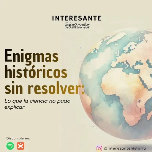 Enigmas históricos sin resolver: Lo que la ciencia no pudo explicar