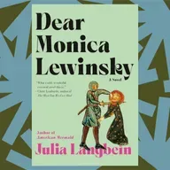 In 'Dear Monica Lewinsky,' a woman turns to an unusual saint for support