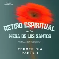 RETIRO MARZO 2025 | Tercer día - Parte #1 | Mary Garcia