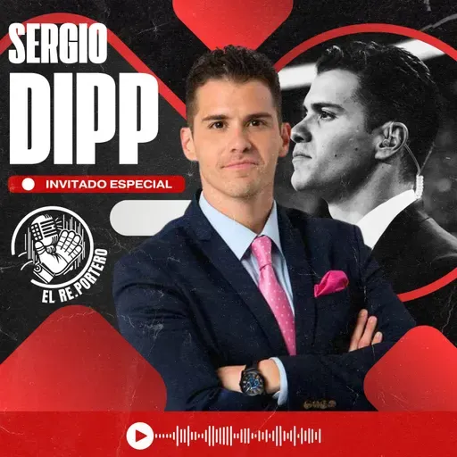 115 SERGIO DIPP | LA CAMISA DEL AMÉRICA PESA | EL FUTURO DE LA SELECCUÓN | MI RELACIÓN CON CHICHARITO
