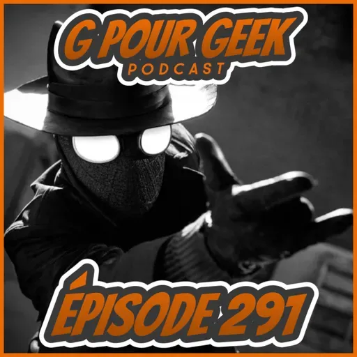 G Pour Geek Épisode 291 - Spider-Noir, Mina The Hollower, Remake et plus!