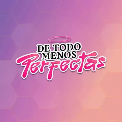 EPISODIO 18: El Salón de las Imperfectas