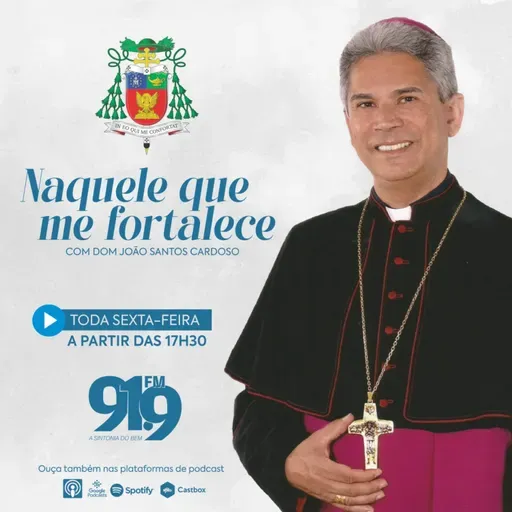 Naquele que Me Fortalece com Dom João Cardoso - 19 de abril de 2024