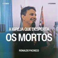 A Igreja Que Desperta os Mortos - Ronaldo Pacheco