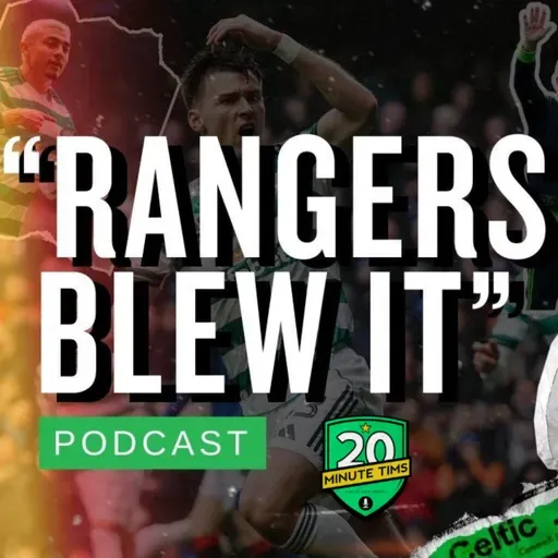 "Rangers bottled it" - Celtic's Derby Fightback At Ibrox Keeps The Title Hopes Alive