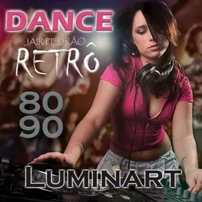 LUMINART DANCE RETRO ANOS 80 E 90